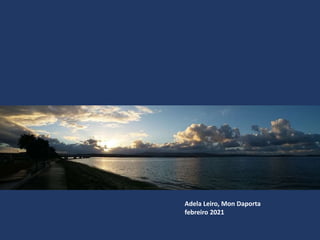 Adela Leiro, Mon Daporta
febreiro 2021
 