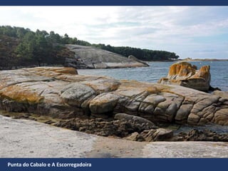 Punta do Cabalo e A Escorregadoira
 