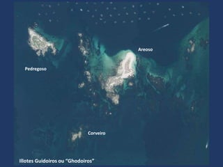 Illotes Guidoiros ou “Ghodoiros”
Pedregoso
Corveiro
Areoso
 