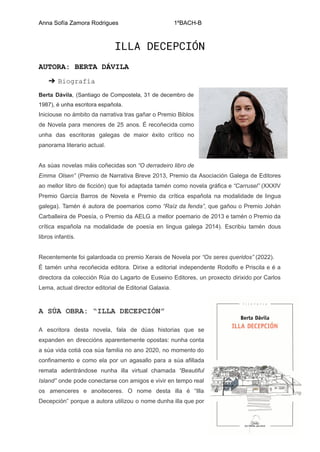 Anna Sofía Zamora Rodrigues 1ºBACH-B
ILLA DECEPCIÓN
AUTORA: BERTA DÁVILA
➔ Biografía
Berta Dávila, (Santiago de Compostela...
