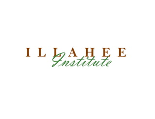 I L L A H E E
   Institute
 
