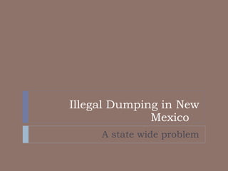 Illegal Dumping in New Mexico   A state wide problem 