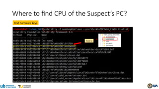 Where to find CPU of the Suspect’s PC?
Find hardware keys
Point to
 