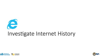 Investigate Internet History
 