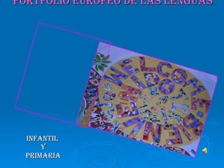 Portfolio Europeo de las lenguas   Infantil  Y Primaria 