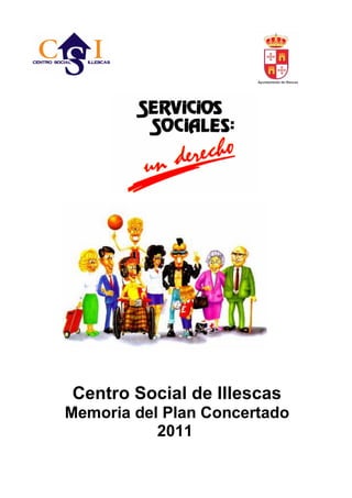 Centro Social de Illescas
Memoria del Plan Concertado
           2011
 