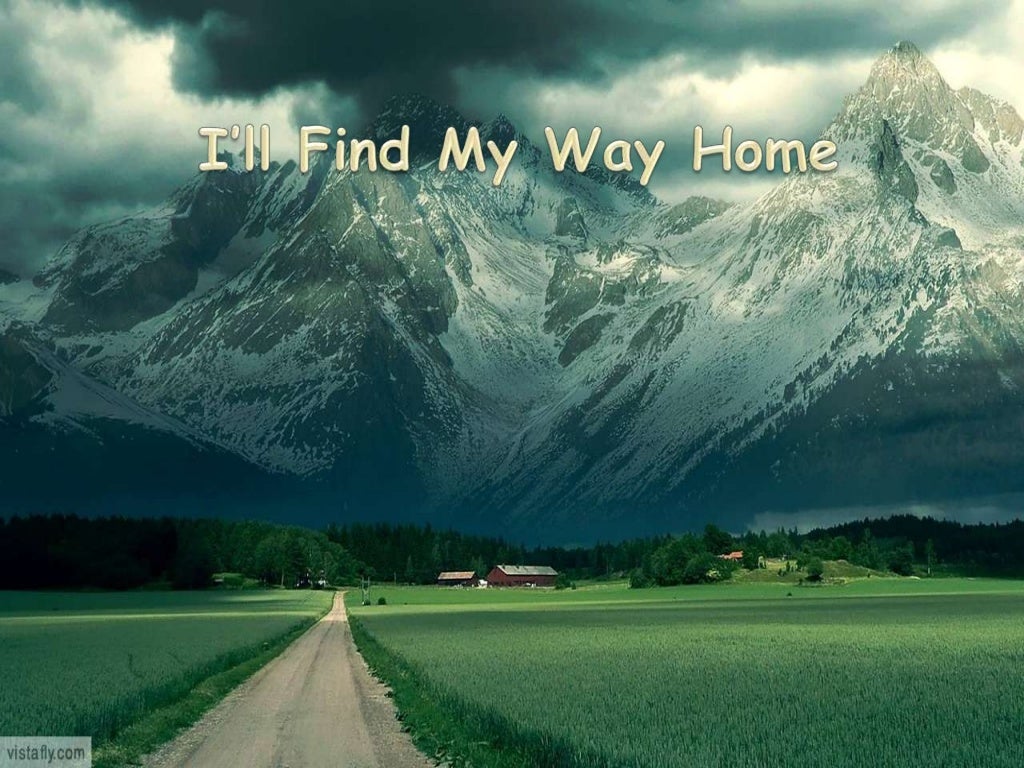 I ll find my way home