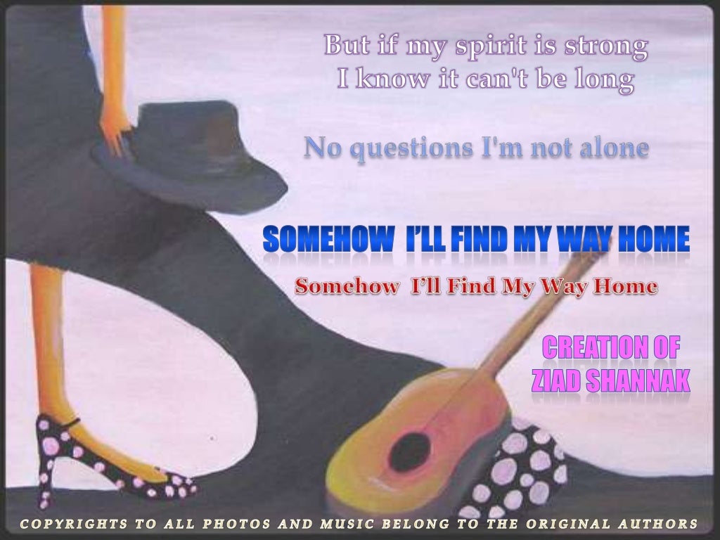 I ll find my way home