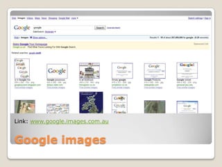 Google imagesLink: www.google.images.com.au