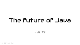 The future of Java
 