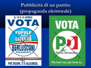 Pubblicità di un partito
(propaganda elettrorale)
 