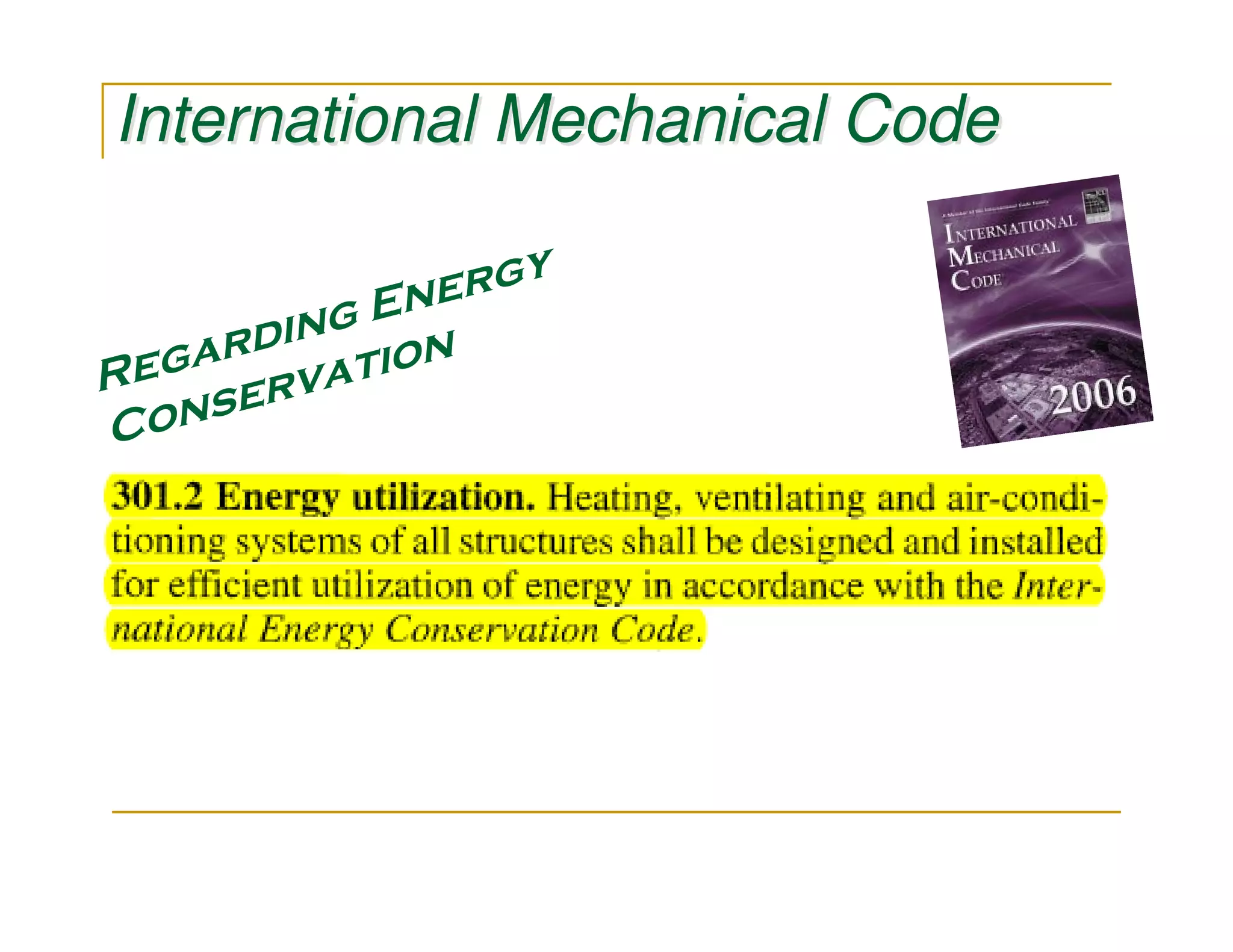 International Mechanical Code

             ergy
         g En
     rdin tion
  ega rva
R
C  onse
 