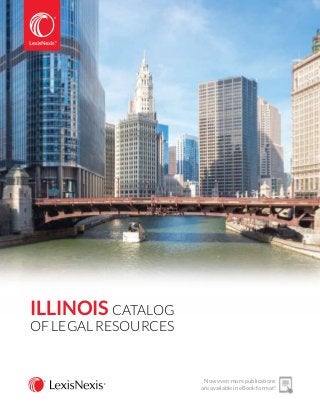 Now even more publications
are available in eBook format!
IllinoisCatalog
ofLegalResources
 