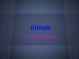 Illinois
Orange Mini Coopers
 