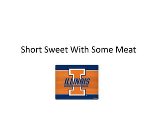 Short Sweet With Some Meat

 