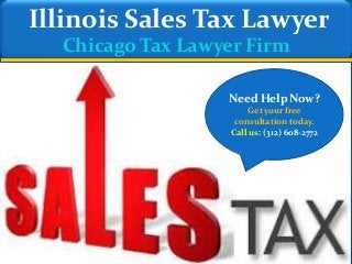 Chicago Real Estate Lawyers
Illinois Sales Tax Lawyer
Chicago Tax Lawyer Firm
Need Help Now?
Get your free
consultation today.
Call us: (312) 608-2772
 
