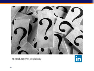12
Michael.Baker @Illinois.gov
 