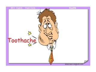 Toothache 
 