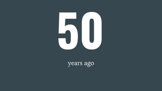 50years ago
 