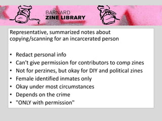 Yes
62%
No
10%
Other (please
explain)
28%
If Barnard Zine
Library personnel
do send
photocopies of
zines to
incarcerated
p...