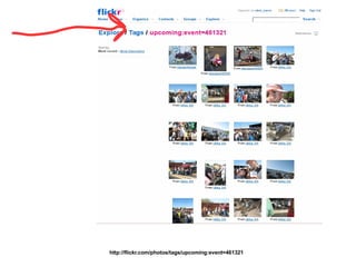 http://flickr.com/photos/tags/upcoming:event=461321 