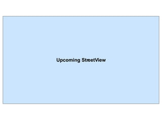 Upcoming StreetView 