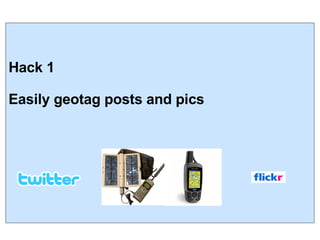 Hack 1 Easily geotag posts and pics 