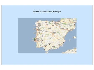 Cluster 2: Santa Cruz, Portugal 