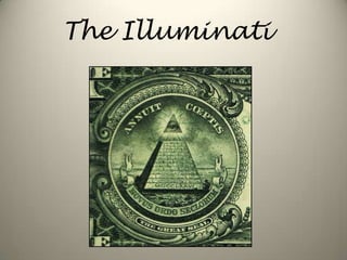 The Illuminati
 