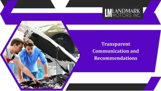 Transparent
Communication and
Recommendations
 
