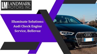 Illuminate Solutions:
Audi Check Engine
Service, Bellevue
 