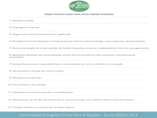 Comunidade Evangélica Cristo Para as Nações – Escola Bíblica 2013
 