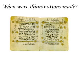 When were illuminations made?
 