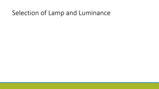 Selection of Lamp and Luminance
 