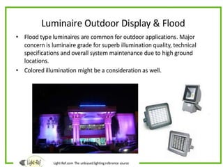 Flood Lighting- Features
 