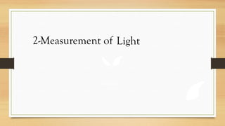 2-Measurement of Light
 