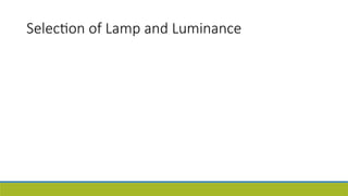 Selection of Lamp and Luminance
 