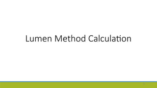 Lumen Method Calculation
44
 