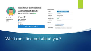 What can I find out about you?
 