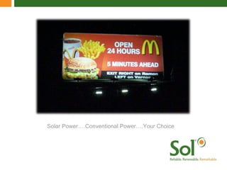 Solar Power….Conventional Power….Your Choice 