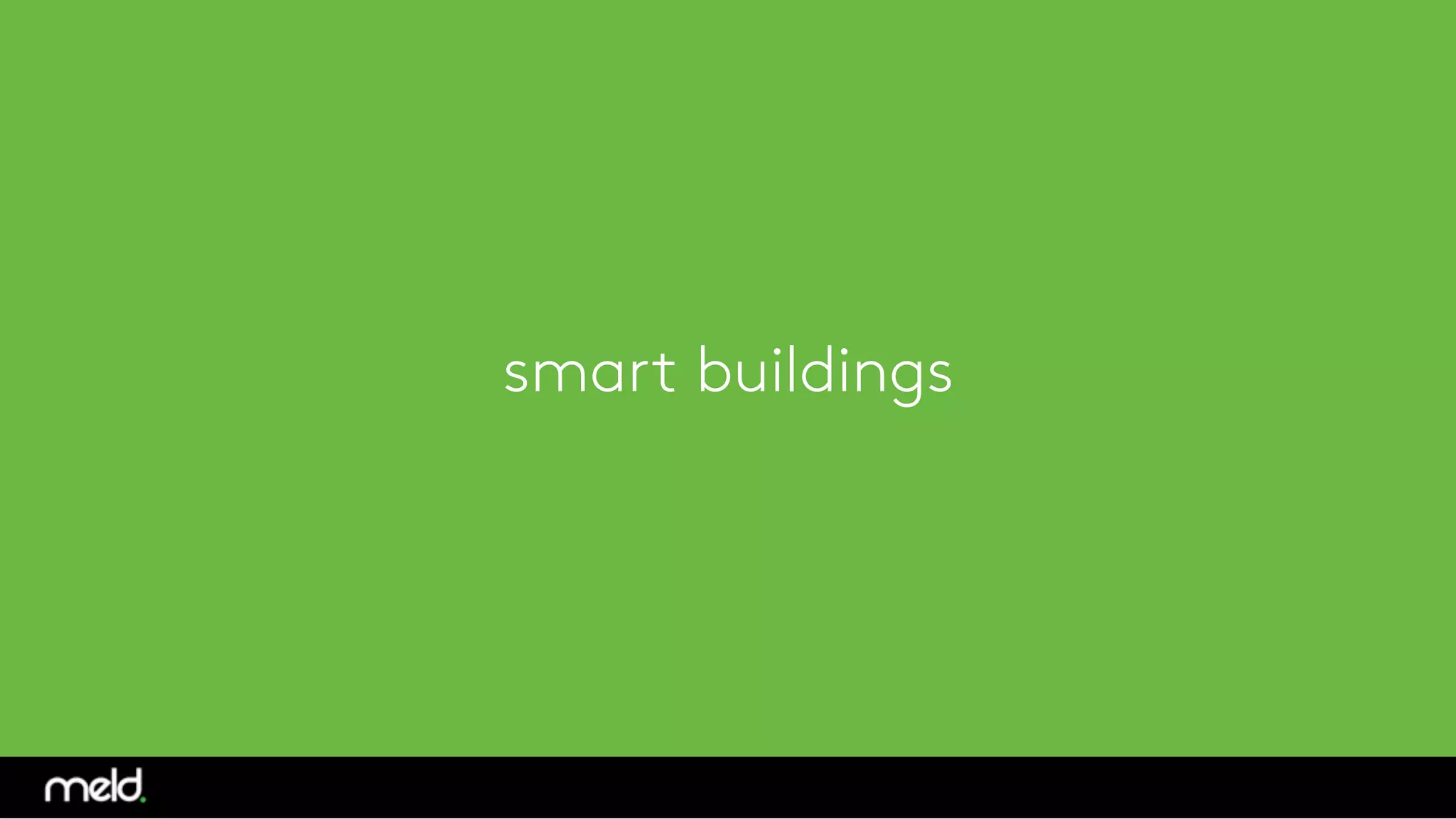 smart buildings
 