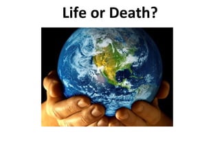 Life or Death?
 