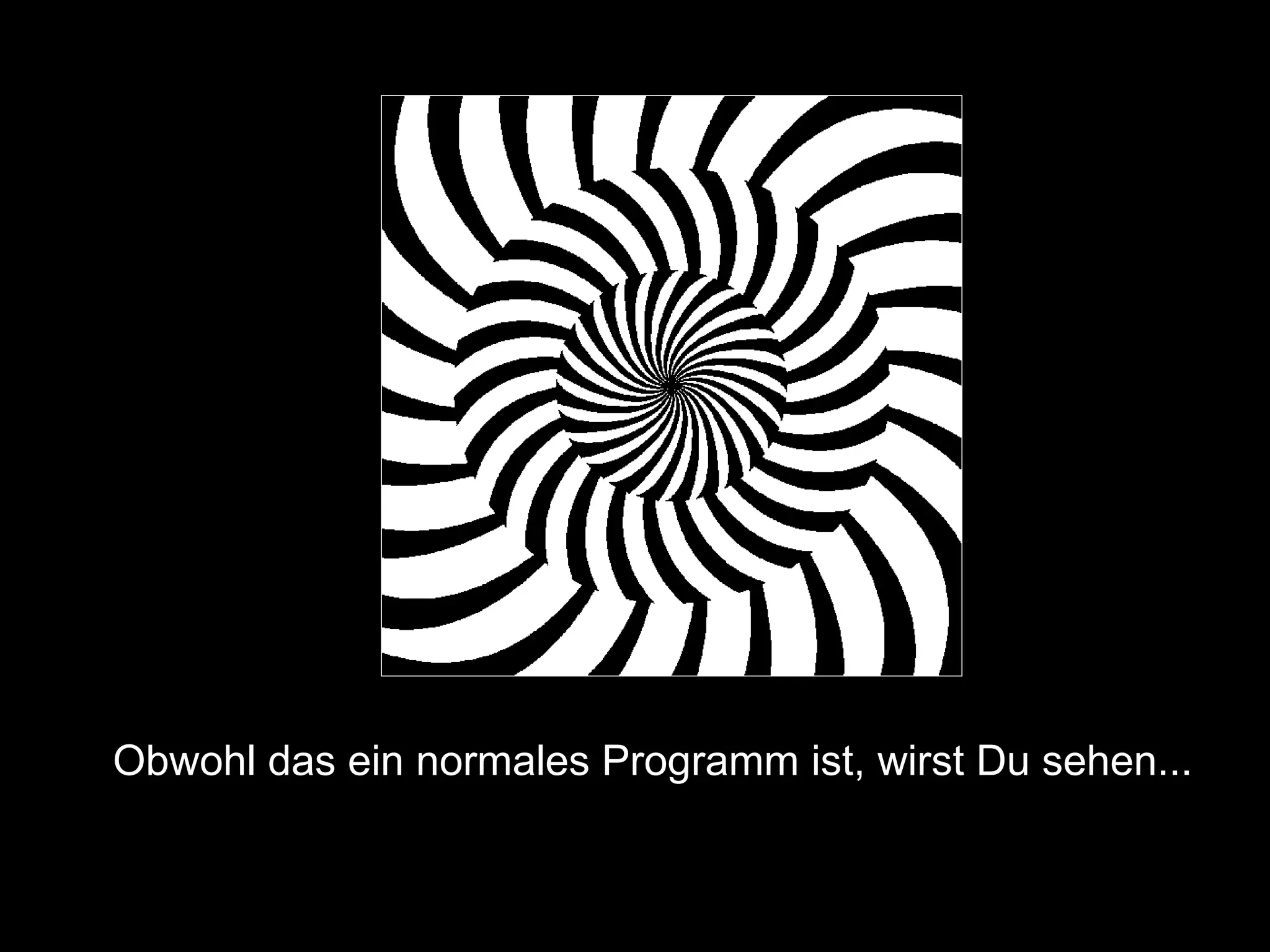 Obwohl das ein normales Programm ist, wirst Du sehen...   