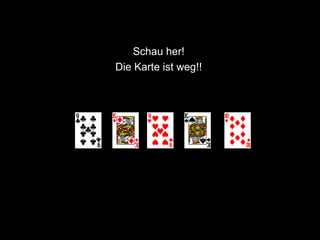 Schau her! Die Karte ist weg!! 