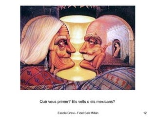 Què veus primer? Els vells o els mexicans?   