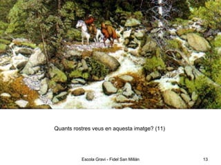 Quants rostres veus en aquesta imatge? (11)   