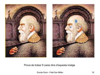 Prova de trobar 9 cares dins d'aquesta imatge   