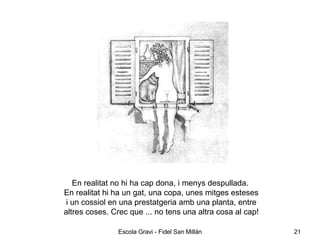 En realitat no hi ha cap dona, i menys despullada.  En realitat hi ha un gat, una copa, unes mitges esteses i un cossiol en una prestatgeria amb una planta, entre altres coses. Crec que ... no tens una altra cosa al cap! 
