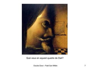 Què veus en aquest quadre de Dalí?   