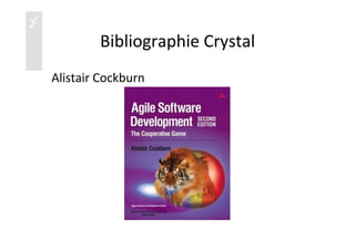 üü
Bibliographie	
  Crystal	
  
Alistair	
  Cockburn	
  
 